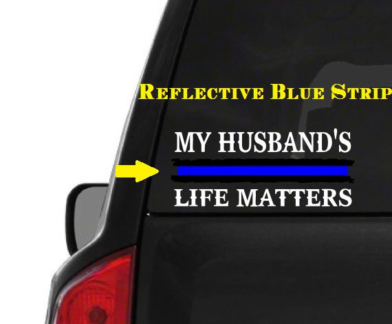 My Husand’s Life Matters (M53) Thin Blue Line Cop Police Decal Sticker Window