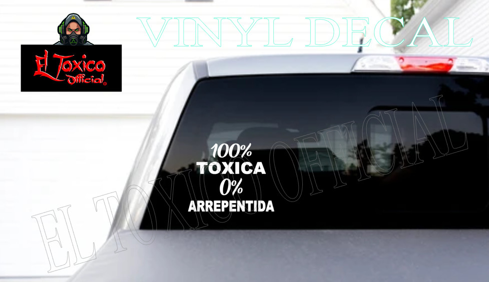 100% TOXICA 0% ARREPENTIDA WINDOW VINYL DECAL TRUCK/CAR /RV WATERPROOF 10X8″
