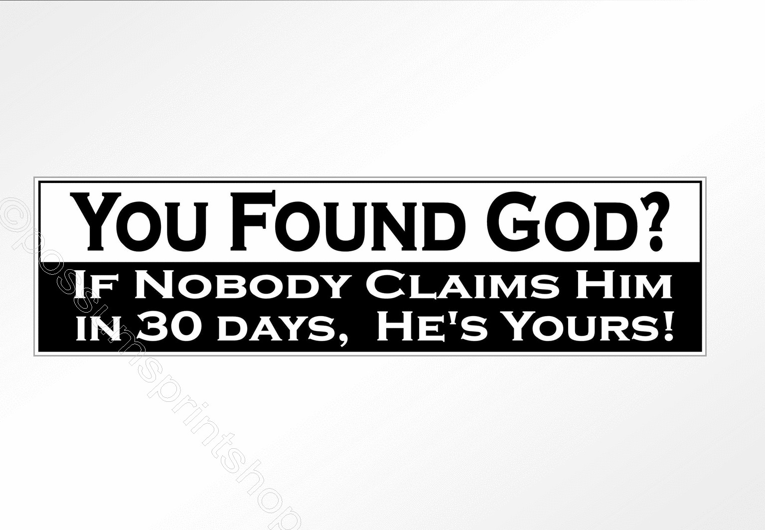 Funny car bumper sticker you found God? in 30 days He’s yours! 200 x 52mm vinyl