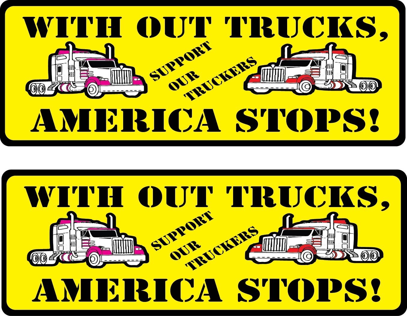 With Out Trucks America Stops! Tractor Trailer 1 Pair Stickers 3.25″ X 9.0″ p489