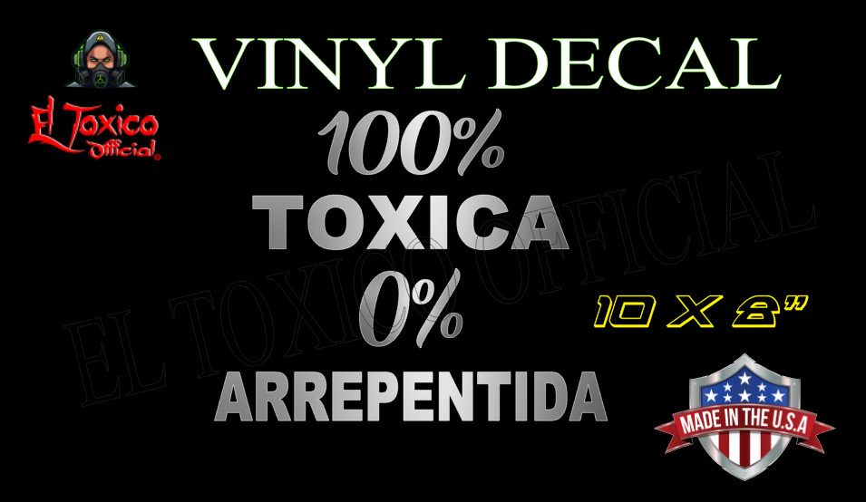 100% TOXICA 0% ARREPENTIDA WINDOW VINYL DECAL TRUCK/CAR /RV WATERPROOF 10X8″
