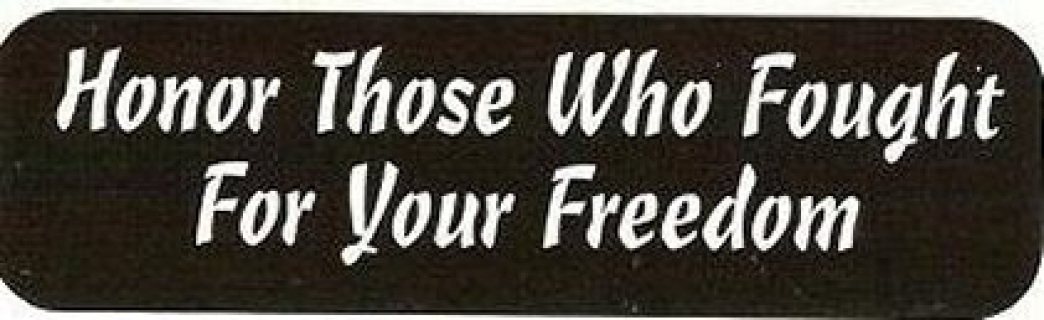 Motorcycle Sticker for Helmets or toolbox #929 Honor those who fought for your f