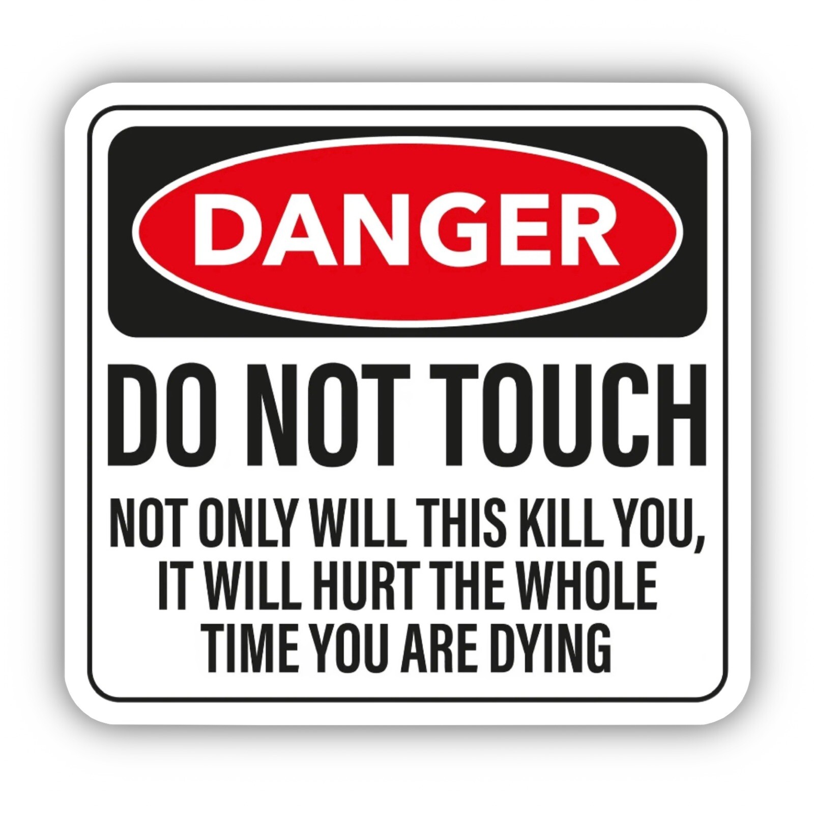 Do Not Touch Warning Sticker (2 Inch) Funny It Will Hurt Work Shop Garage