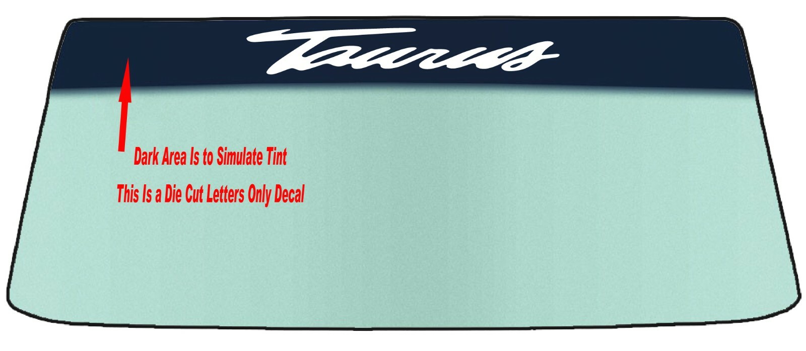 FITS FORD TAURUS VEHICLE WINDSHIELD BANNER VINYL DECAL WITH APPLICATION TOOL