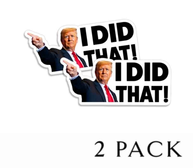 I DID THAT Donald Trump Die Cut Stickers 2.5″ Wide 5 pack