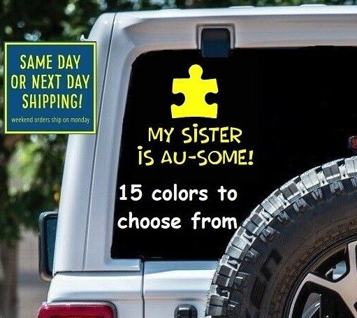 8 SZ. MY SISTER IS AU-SOME AUTISM Car Window STICKER DECAL MacBook Tablet Laptop